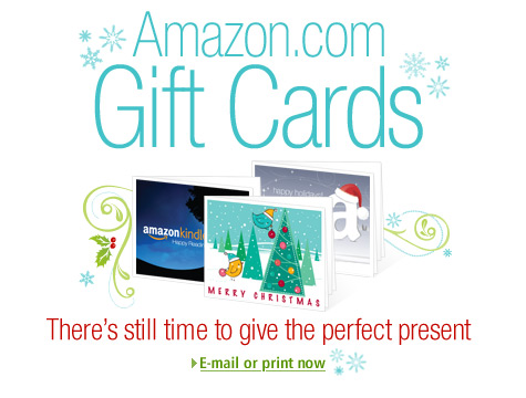 It's not too late. E-mail or print an Amazon.com Gift Card now.