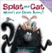 Splat the Cat: Where's the Easter Bunny