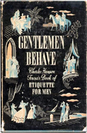 Gentlemen Behave: Charles Hanson Towne's Book of Etiquette for Men (1939)