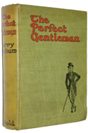 The Perfect Gentleman: A guide to Social Aspirants by Graham Harry (1912)