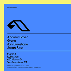 'TICKETS ON-SALE NOW for @[13382596818:274:Anjunabeats] with @[137695579602508:274:Andrew Bayer], @[55825073105:274:Grum], @[36506093377:274:Ilan Bluestone], @[113662088658572:274:Jason Ross] at Ruby Skye, March 5th!

Get them here: http://bit.ly/anjunasf'