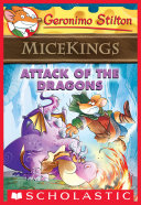 Attack of the Dragons (Geronimo Stilton Micekings #1)