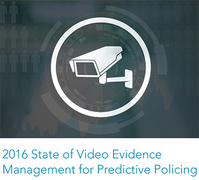 PoliceOne White Paper: 2016 State of Video Evidence Management for Predictive Policing