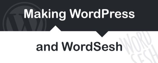 Making WordPress and WordSesh --  Draft podcast