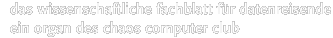 Das wissenschaftliche Fachblatt für Datenreisende<br/>Ein Organ des Chaos Computer Club