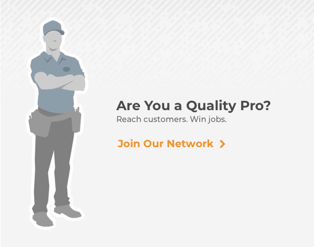 Are You a Quality Pro? Reach customers. Win Jobs. | Join Our Network >