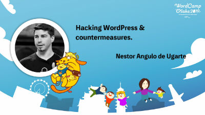 Néstor Angulo de Ugarte: Hacking WordPress & countermeasures.