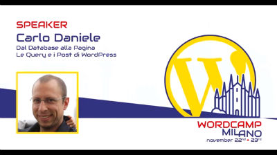 Carlo Daniele: Dal Database alla Pagina - Le Query e i Post di WordPress