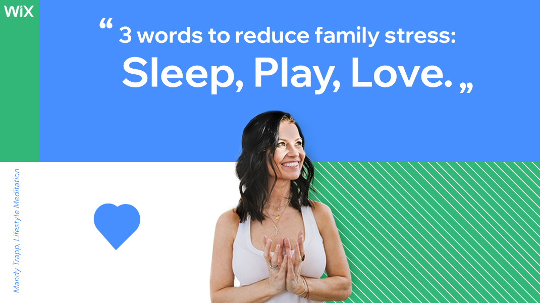 Overlaid text: "3 words to reduce family stress: Sleep, Play, Love." -Mandy Trapp, Lifestyle Meditation. Image of Mandy, with blue green and white background. Wix logo in the corner.