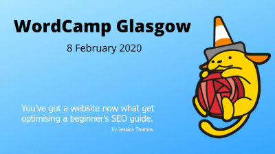 Jessica Thomas: You’ve got a website - now what? Get optimising! A beginner’s SEO guide