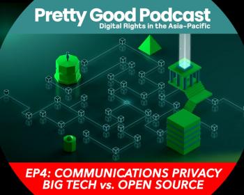 EngageMedia's Pretty Good Podcast: Communications Privacy - Big Tech vs Open Source