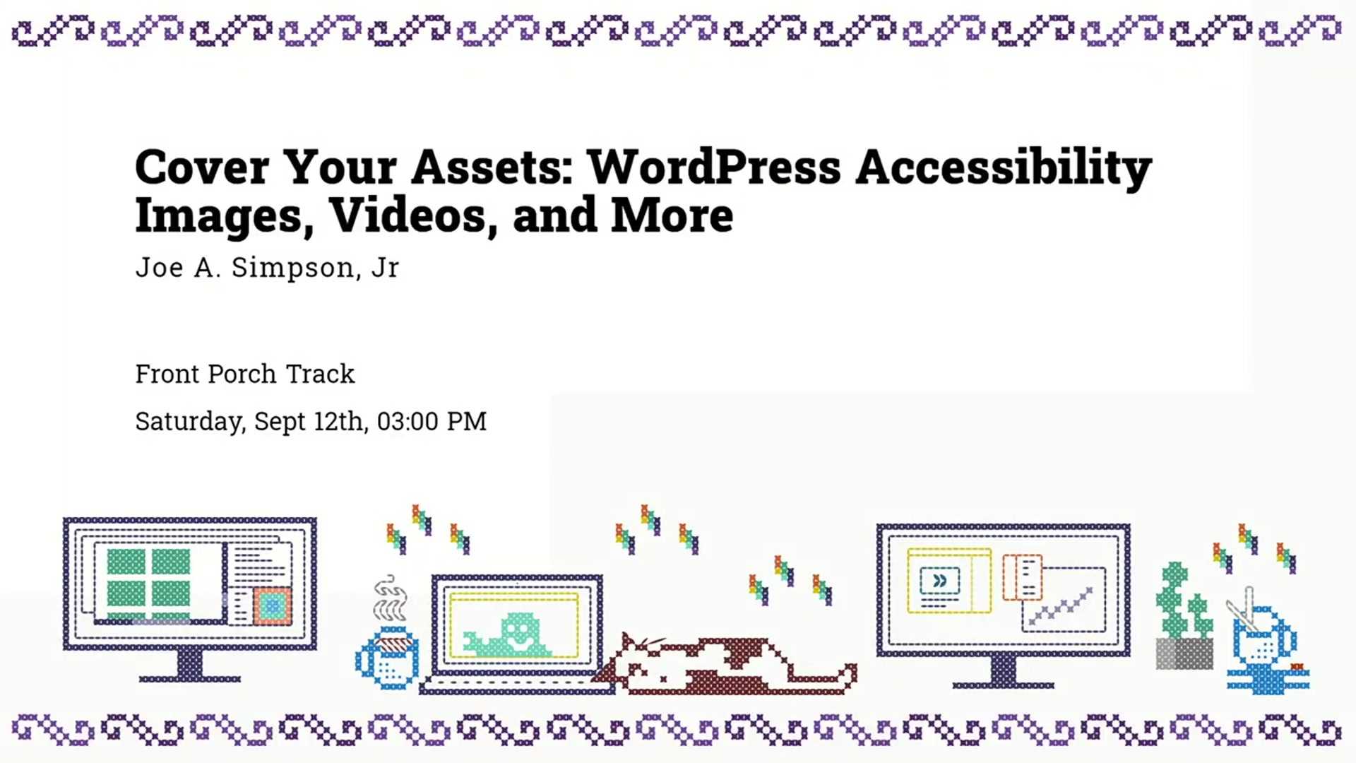 Joe Simpson: Cover Your Assets: WordPress Accessibility Images, Videos, and More