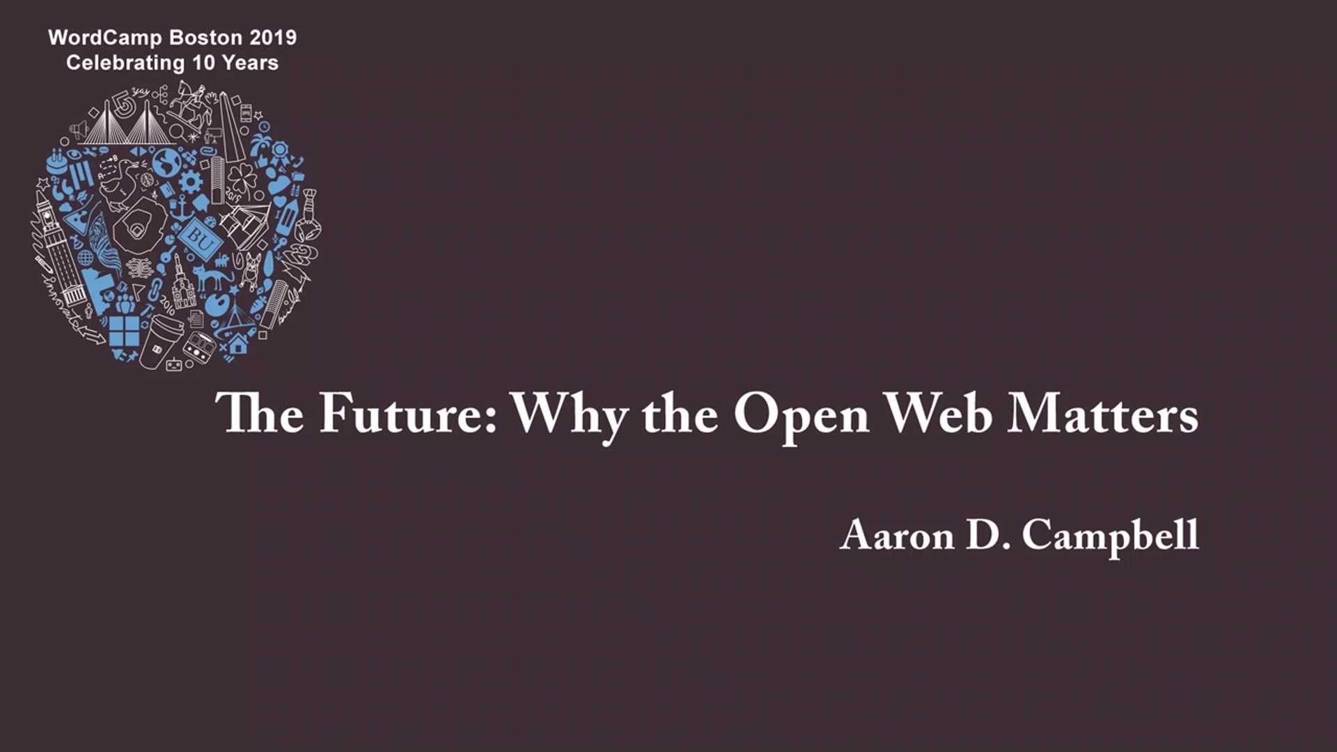 Aaron D. Campbell: The Future - Why the Open Web Matters