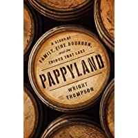 Pappyland: A Story of Family, Fine Bourbon, and the Things That Last