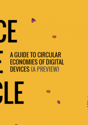 Reduce, Reuse, Recycle: A guide to circular economies of digital devices (A preview)