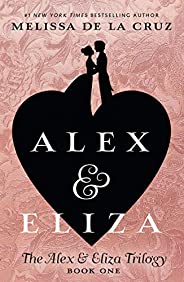 Alex & Eliza (The Alex & Eliza Trilogy