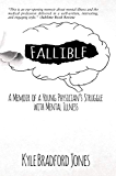 Fallible: A Memoir of a Young Physician’s Struggle with Mental Illness