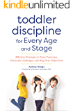 Toddler Discipline for Every Age and Stage: Effective Strategies to Tame Tantrums, Overcome Challenges, and Help Your…