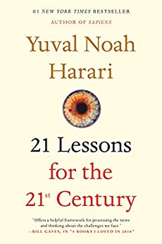 21 Lessons for the 21st Century by [Yuval Noah Harari]