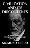 Civilization and Its Discontents: Adapted for the Contemporary Reader (Harris Classics Book 12)