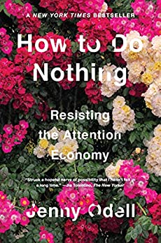 How to Do Nothing: Resisting the Attention Economy by [Jenny Odell]