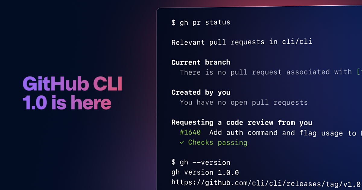 GitHub CLI 1.0 is here