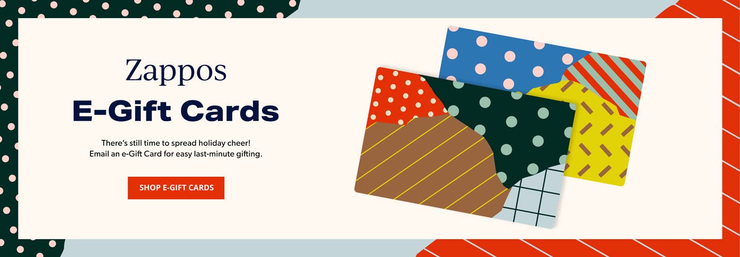 Zappos E-Gift Cards.
There's still time to spread holiday cheer!
Email an E-Gift card for easy last-minute gifting.
Shop E-Gift cards.