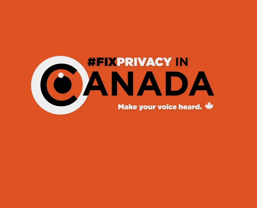 #FixPrivacy in Canada! Have your say.