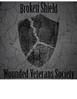 Broken Shield-Wounded Veterans Society