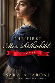 The First Mrs. Rothschild: A Novel