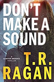 Don't Make a Sound: A Sawyer Brooks Thri