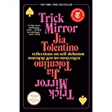 Trick Mirror: Reflections on Self-Delusion