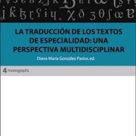 La traducción de los textos de especialidad: una perspectiva multidisciplinar