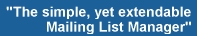 The simple, yet extendable Mailing List Manager