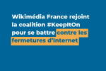 Wikimédia France rejoint la coalition #KeepItOn pour se battre contre les fermetures d’Internet