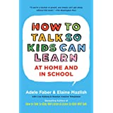 How To Talk So Kids Can Learn (The How To Talk Series)