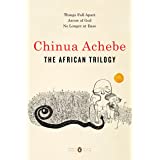 The African Trilogy: Things Fall Apart; Arrow of God; No Longer at Ease (Penguin Classics Deluxe Edition)