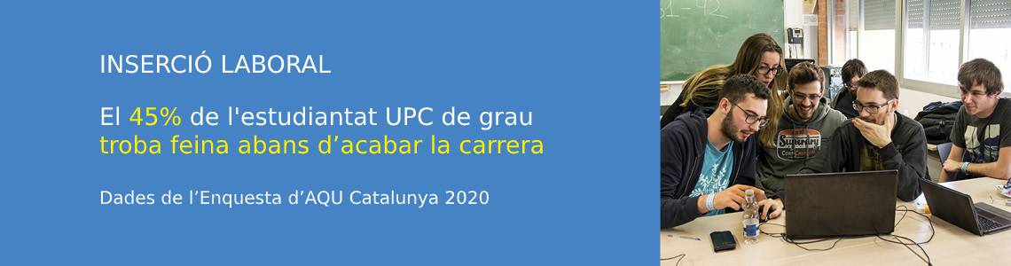 Inserció laboral. La meitat dels estudiants UPC de grau troben feina abans d'acabar la carrera. Dades de l'Enquesta d'AQU Catalunya 2017