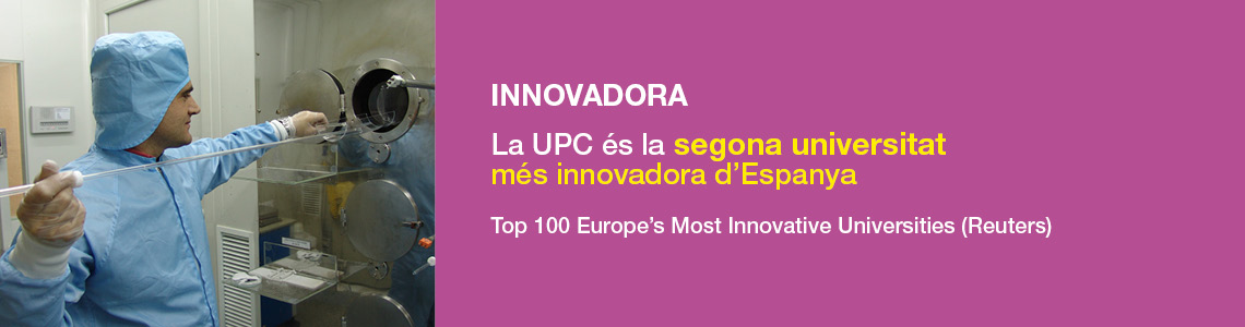 Innovadora. La UPC és la segona universitat més innovadora d'Espanya. Top 100 Europe's Most Innovative Universities (Reuters).