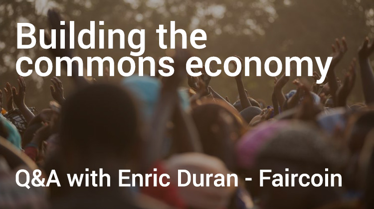 building the commons economy - enric duran faircoin