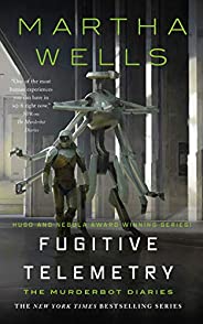 Fugitive Telemetry (The Murderbot Diaries, 6)