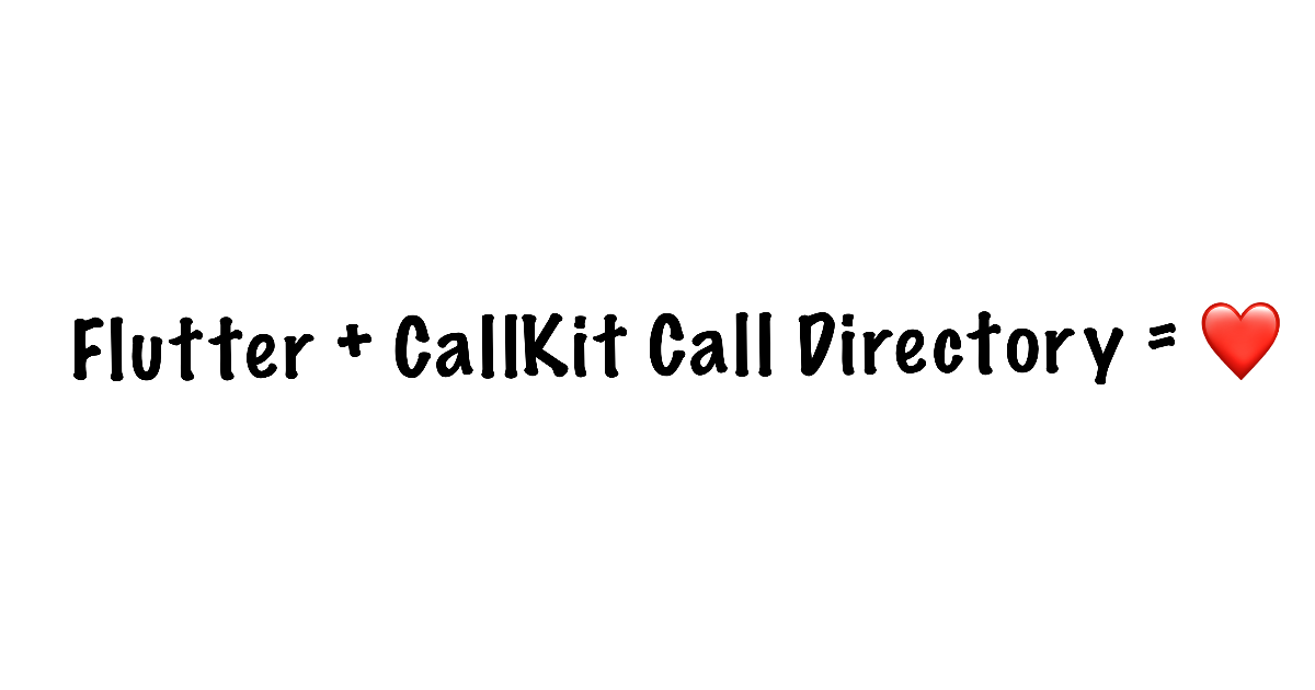 Flutter+CallKitCallDirectory=Love