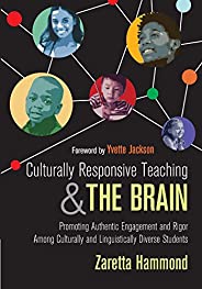 Culturally Responsive Teaching and The Brain: Promoting Authentic Engagement and Rigor Among Culturally and Li