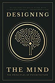 Designing the Mind: The Principles of Psychitecture