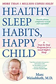 Healthy Sleep Habits, Happy Child, 4th Edition: A Step-by-Step Program for a Good Night's S