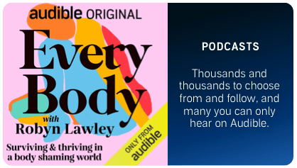 Every Body with Robyn Lawley: Surviving & Thriving in a Body Shaming World - Audible Original