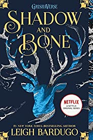 Shadow and Bone (The Shadow and Bone Trilogy) (The Shadow and Bone Trilogy, 1)