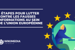 Les faits sont là : 8 étapes pour lutter contre les fausses informations au sein de l’Union européenne