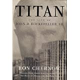 Titan: The Life of John D. Rockefeller, Sr.