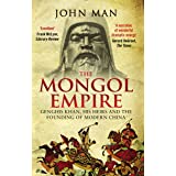 The Mongol Empire: Genghis Khan, his heirs and the founding of modern China